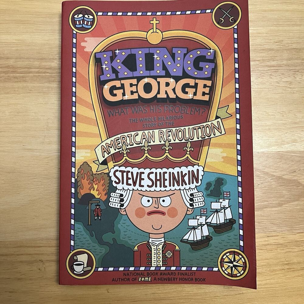 King George What Was His Problem Paperback Book by Sheinkin Steve Historical